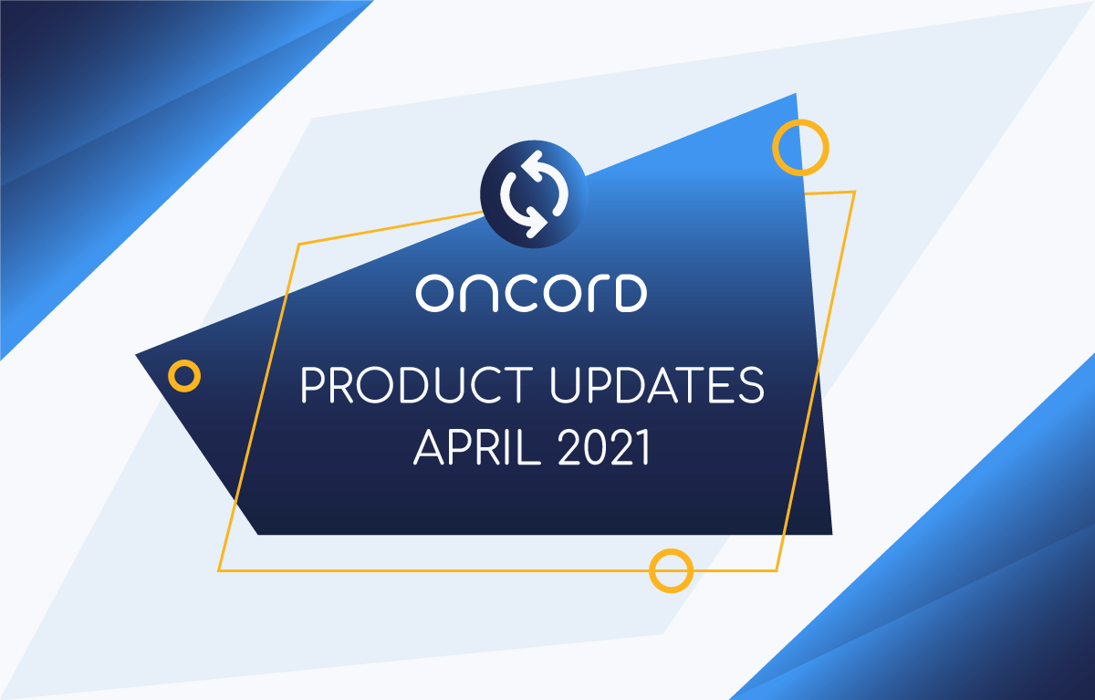 Oncord Product Updates: April